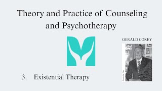 Existential Therapy: Answering Life's Biggest Questions  - Theory and Practice, Corey Gerald.