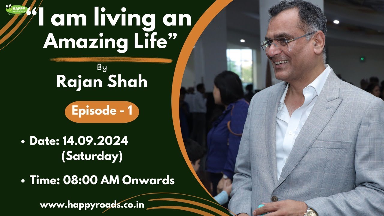 Episode 1 - I am Living An Amazing Life by Rajan Shah
