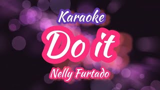 Nelly Furtado - Do It. 𝑲𝒂𝒓𝒂𝒐𝒌𝒆 🎤