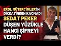 Erol Mütercimleri dikkatinden kaçmadı: Sedat Peker düşen yüzükle hangi şifreyi verdi?