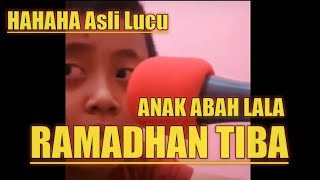 Anak Abah Lala Nyanyi Ramadhan Tiba Asli Ngakak Lucu