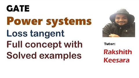 GATE-Power Systems-Loss tangent | IISc
