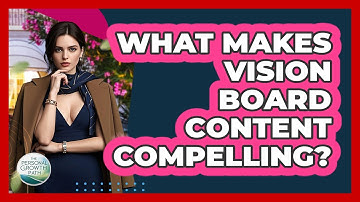 What Makes Vision Board Content Compelling? - The Personal Growth Path