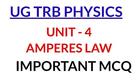 UG TRB PHYSICS / BT assistant /UNIT 4/AMPERES LAW/STUDY MATERIAL /IMPORTANT MCQ /TEST BATCH