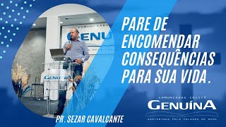 Pr. Sezar Cavalcante - "Pare de encomendar consequências para a sua vida." 30/10/22