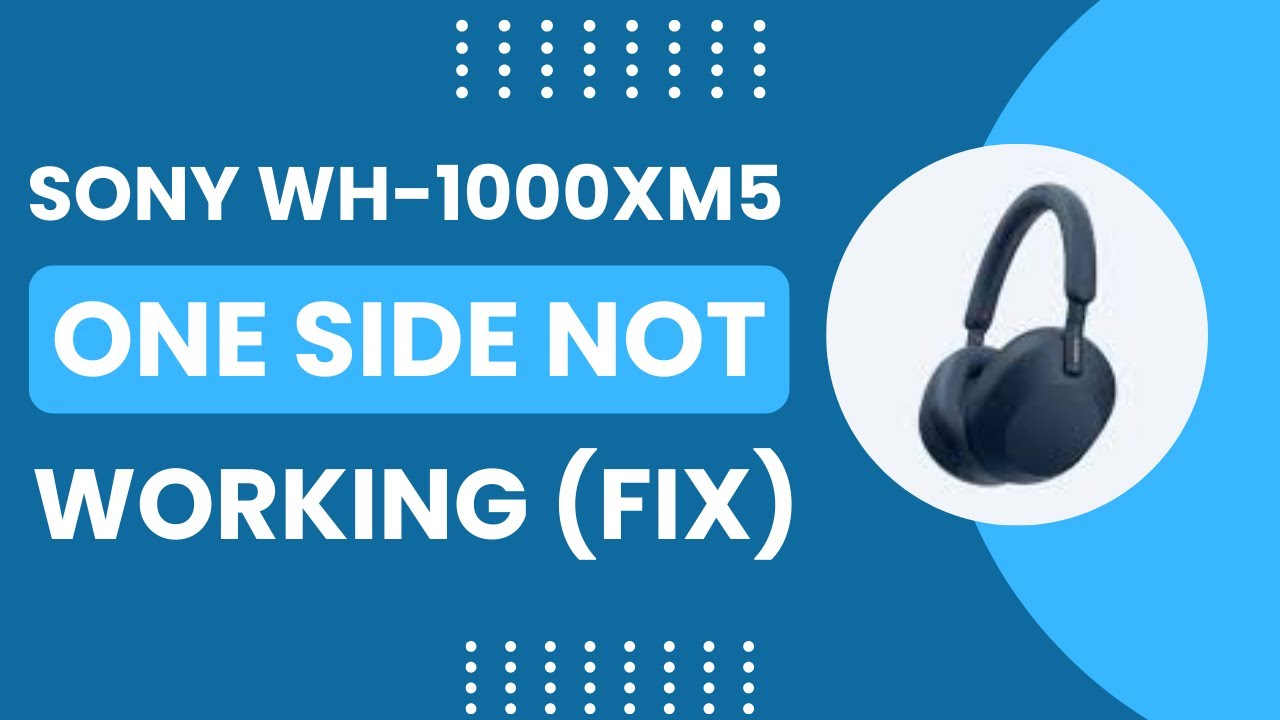 Fix- Sony WH-1000XM5 One Side Not Working! [Left/Right] - YouTube