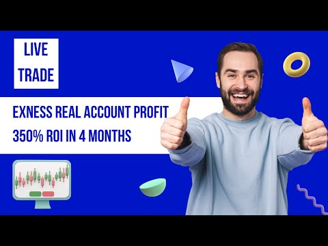 exness-real-account-profit-350%-roi-in-4-months---live-trade