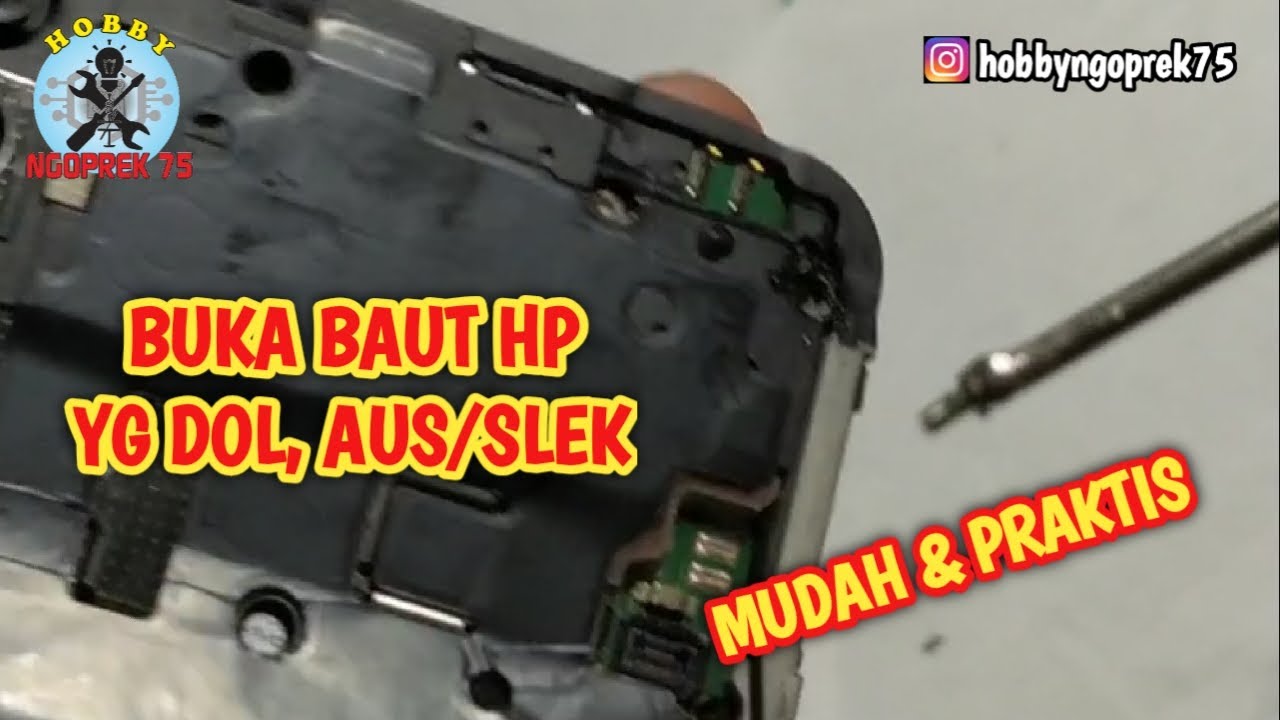 CARA/ TRIK BUKA BAUT HP YG DOL, AUS/ SLEK DGN MUDAH DAN PRAKTIS