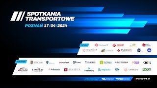 Relacja z konferencji Spotkania Transportowe - Wiosna 2024 - POZNAŃ