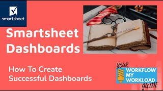 Smartsheet Dashboard - 3 Keys To A Successful Dashboard