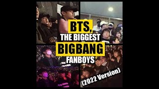 BTS being the biggest fanboys of BIGBANG! Biggest archive! (2022 version)