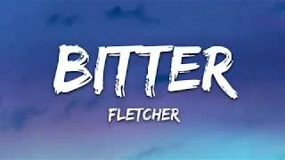 FLETCHER - Bitter (Lyrics) with Kito