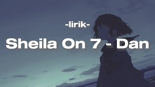 Sheila On 7 - Dan [lirik] [lyrics] lupakanlah saja diriku