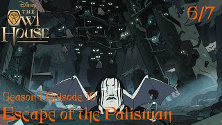 The Owl House Season 1 Episode 10  6/7 Escape of the Palisman