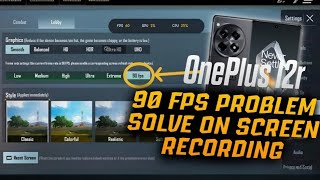 ONEPLUS 12R & 12 90 FPS SCREEN RECORDING PROBLEM FIX & SOLVE ✅