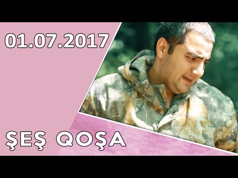 Şeş Qoşa  2-ci hissə  01.07.2017