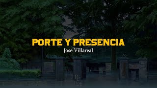 Porte Y Presencia 🦾 | Jose Villareal | VIDEO LETRA/LYRICS OFICIAL