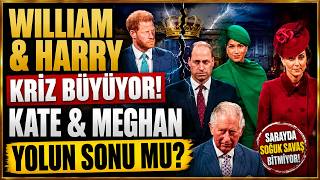 William ve Harry Krizi Büyüyor! Kate ve Meghan İçin Yolun Sonu mu?