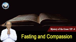 EP 4 | Mystery of the Cross | English Talks | Fasting and Compassion