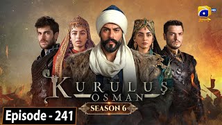 Kurulus Osman Season 06 Episode 241 - Urdu Dubbed - Har Pal Geo