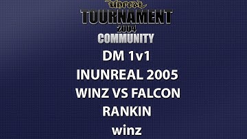 UT2004 DM 1v1 - inUnreal 2005 - winz vs Falcon - Rankin - winz