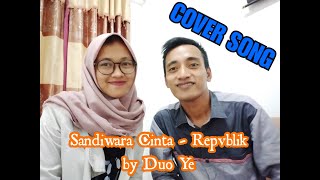 Sandiwara Cinta-Repvblik (Cover by Yesi ft Yeri)