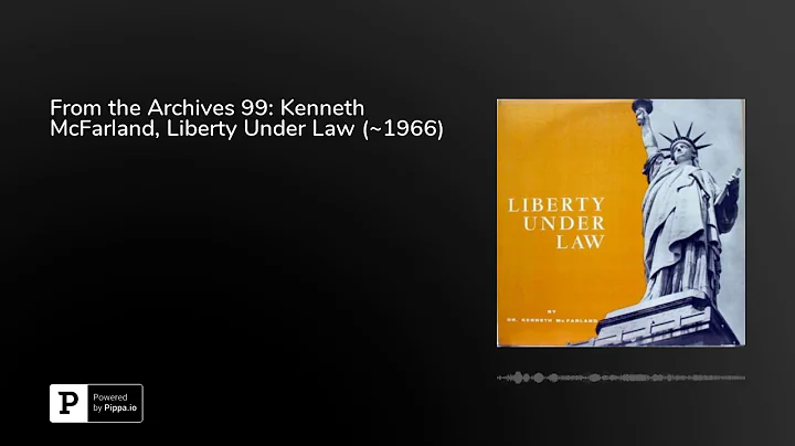 From the Archives 99: Kenneth McFarland, Liberty U...