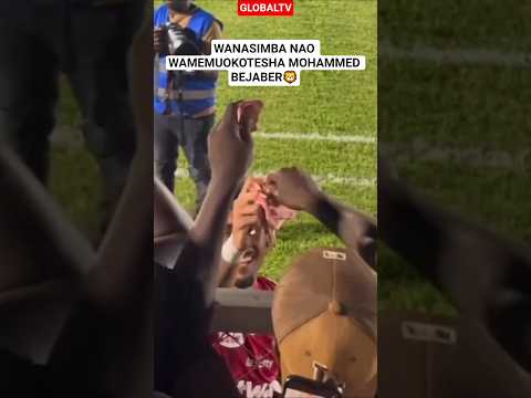 WANASIMBA NAO WAMEMUOKOTESHA MOHAMMED BEJABER Breaking Globaltv Simba WANASIMBA NAO WAMEMUOKOTESHA MOHAMMED BEJABER Breaking Globaltv Simba
