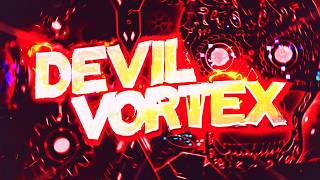 "DEVIL VORTEX" 100%!! COMPLETE (EXTREME DEMON!!) - by Rustam (Verified by ToshDeluxe) [On Stream]