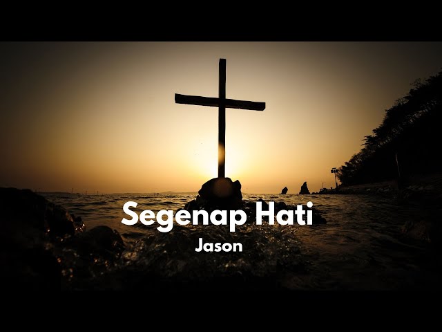 Jason - Segenap Hati