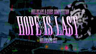 HOPE IS LAST | NULLSCAPE B-SIDES COMPETITION (VISUALIZER)