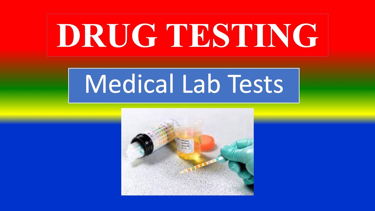 DRUG TESTING Medical Lab Tests What is ? , Uses , Need