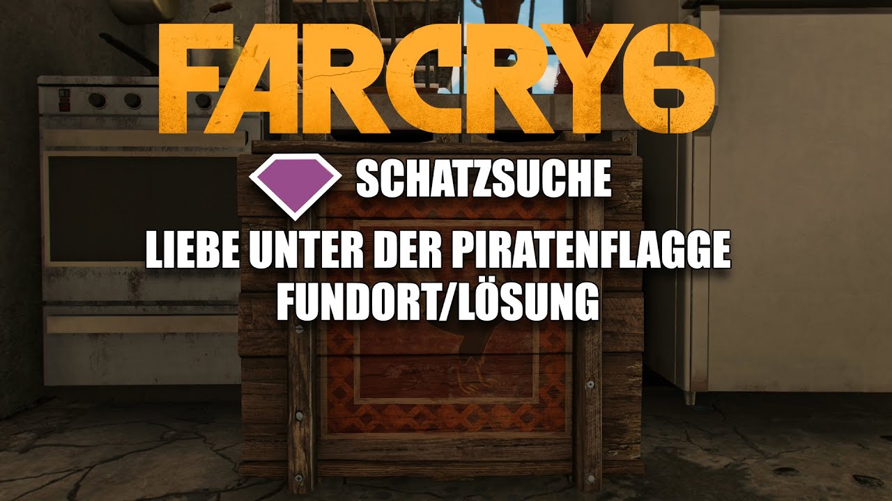 Far Cry 6 Liebe Unter Der Piratenflagge Far Cry 6 Schatzsuche - Liebe unter der Piratenflagge - Fundort/Lösung
