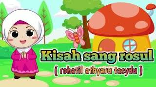 kisah sang rosul ~ rohatil athyaru tasydu || versi animasi anak