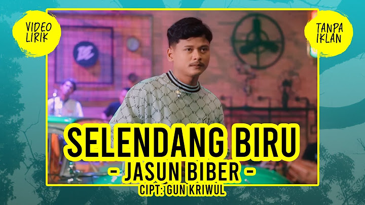 JASUN BIBER - SELENDANG BIRU - LIRIK