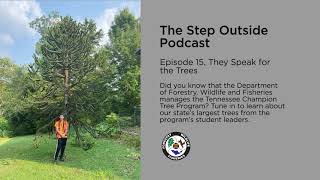 Step Outside, Episode 15: They Speak for the Trees