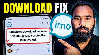 IMO Unable to download because the chat privacy protection is activated kaise theek kare