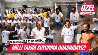 15 Yıl Sonra Euro 2008 Kadrosunun Soyunma Odasına Girdik 