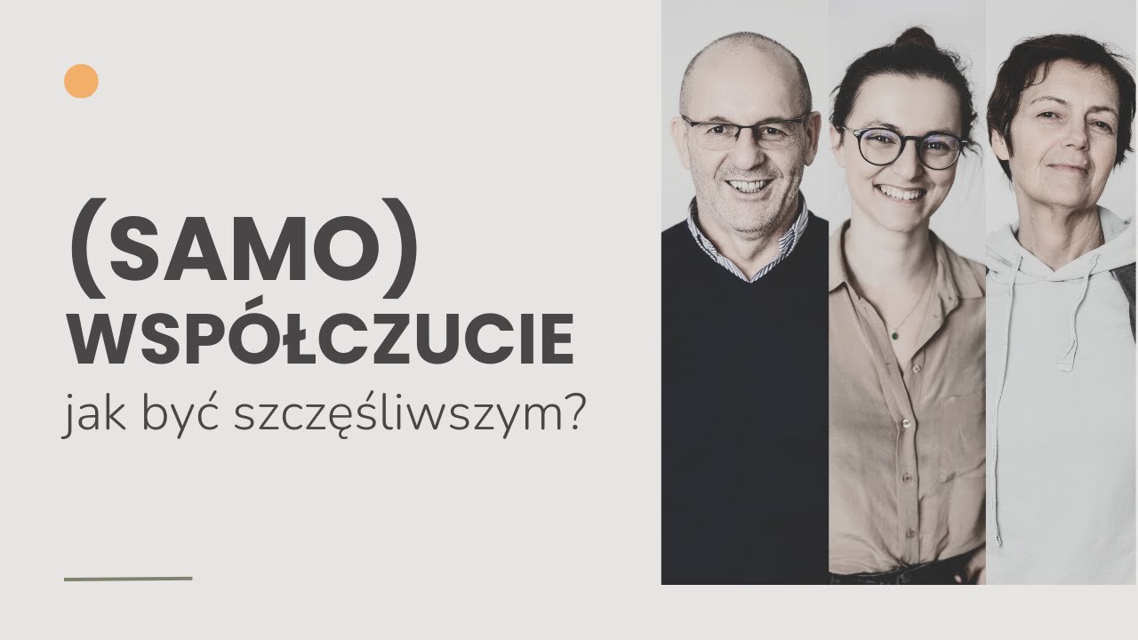 #33 (Samo)współczucie — jak być szczęśliwszym?