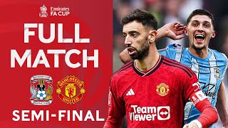 FULL MATCH | Coventry City v Manchester United | SemiFinal | Emirates FA Cup 202324