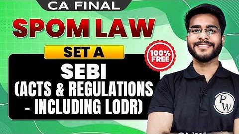 SEBI Act 1992 and Regulations (LODR,ICDR, SAST, PIT 2015) | SPOM Set A Law CA Final by CA Hemant