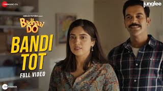 Bandi Tot - Full Video | Badhaai Do | Rajkummar Rao, Bhumi Pednekar | Ankit T, Nikhita G, Anurag B