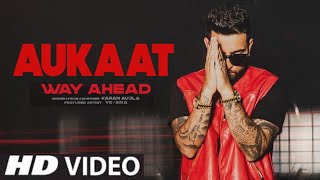 Aukaat - Karan Aujla Why Ahead Karan Aujla | New Punjabi Song 2022