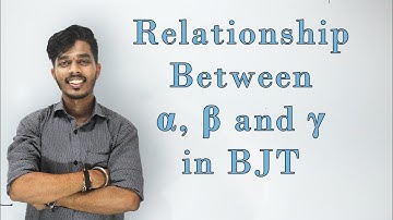 Relationship Between α, β and γ in BJT In Hindi [Lec 8]