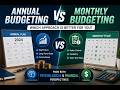 Annual Budgeting Versus monthly Budgeting.