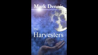 The Harvesters - a sci-fi mystery by Mark & Sandra Dennis 33 views 4 months ago 14 minutes, 57 seconds