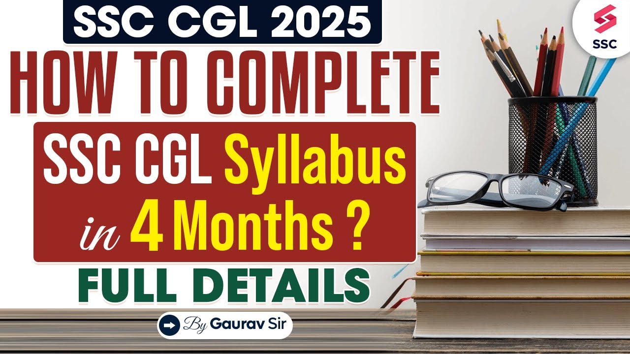 How to Complete the SSC CGL 2025 Syllabus in 4 Months? Full Details | SSC CGL 2025 | By Gaurav Sir