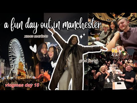 A MESSY MANCHESTER VLOG🥂 | markets, blank street, grad party | Vlogmas #15