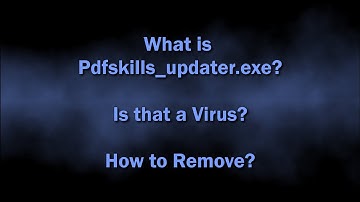 Pdfskills_updater.exe Process Virus Removal Guidel