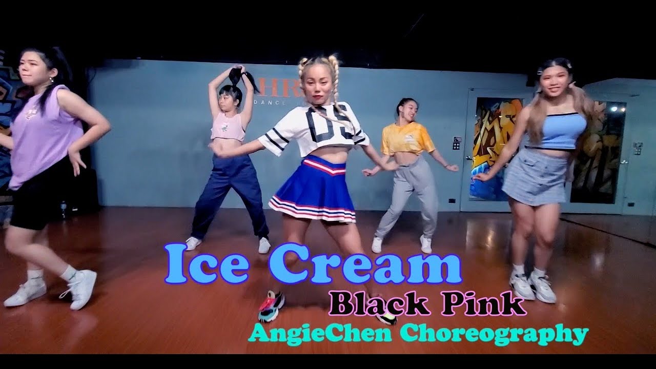 Ice Cream by BlackPink Angie Chen (A_Space) Choreography YouTube